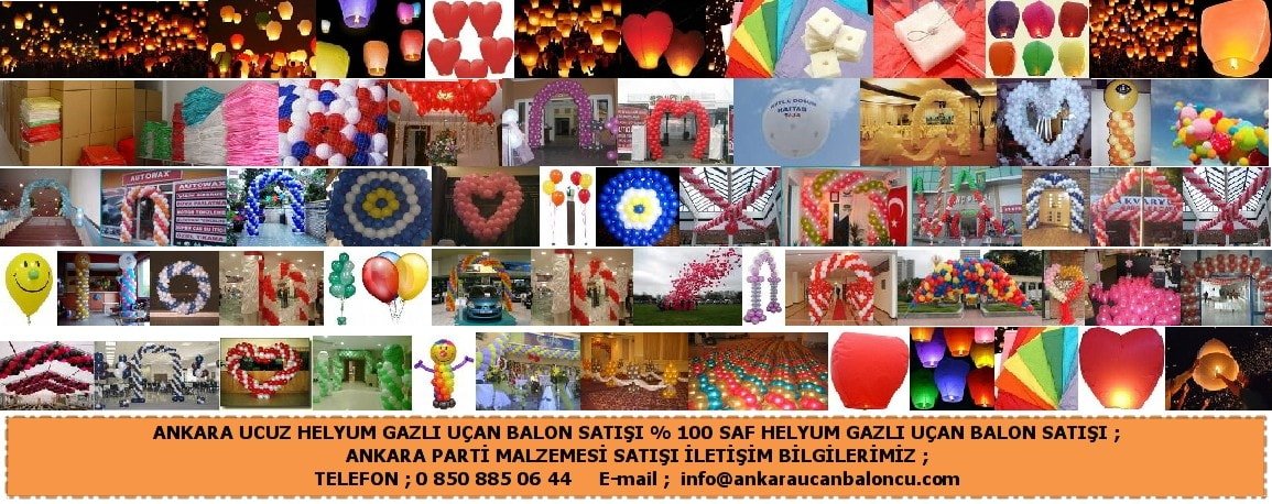 Ankara ucuz uçan balon satışı , Dilek balonu ve helyum gazı satışı